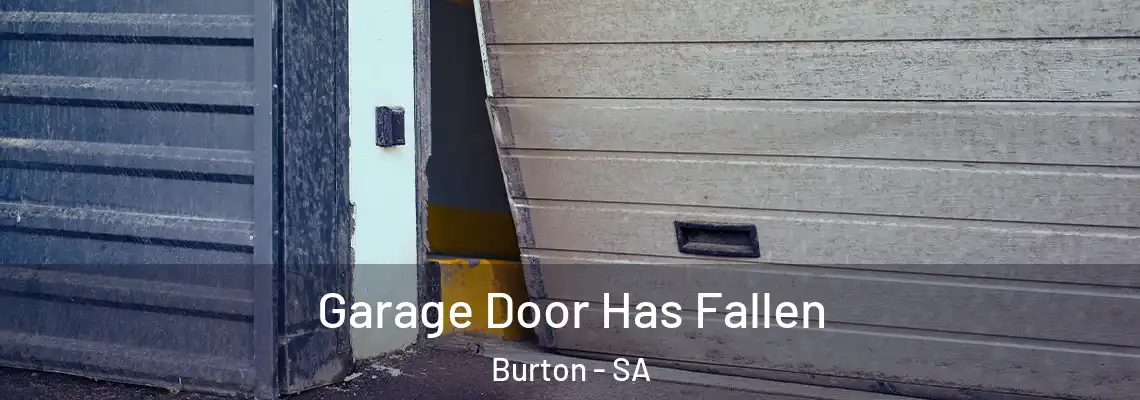  Garage Door Has Fallen Burton - SA