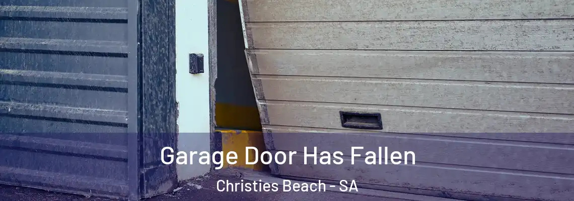  Garage Door Has Fallen Christies Beach - SA