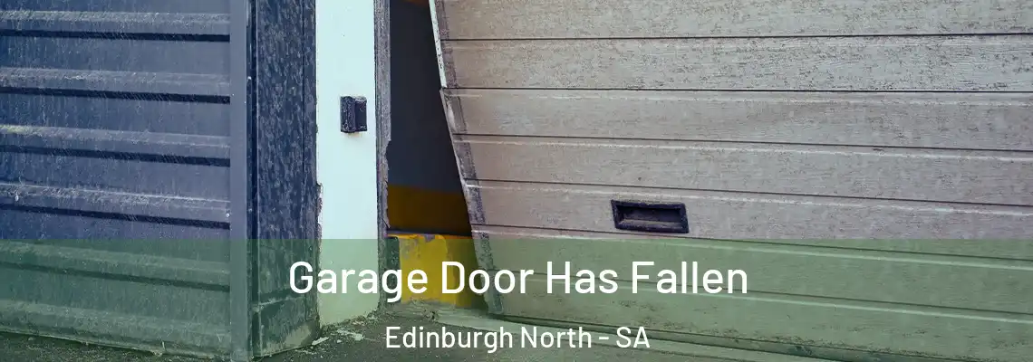  Garage Door Has Fallen Edinburgh North - SA
