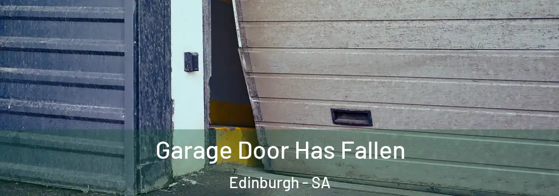  Garage Door Has Fallen Edinburgh - SA