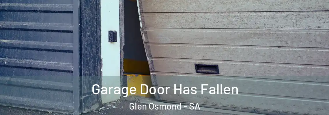  Garage Door Has Fallen Glen Osmond - SA