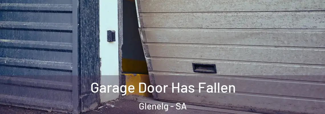  Garage Door Has Fallen Glenelg - SA
