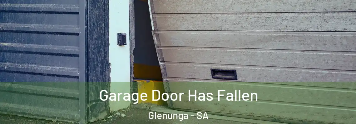  Garage Door Has Fallen Glenunga - SA