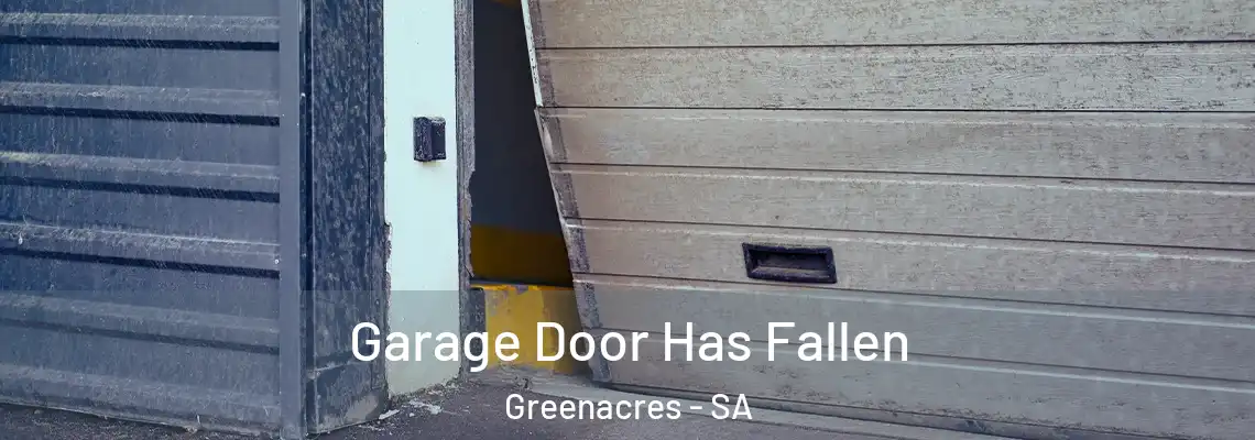  Garage Door Has Fallen Greenacres - SA