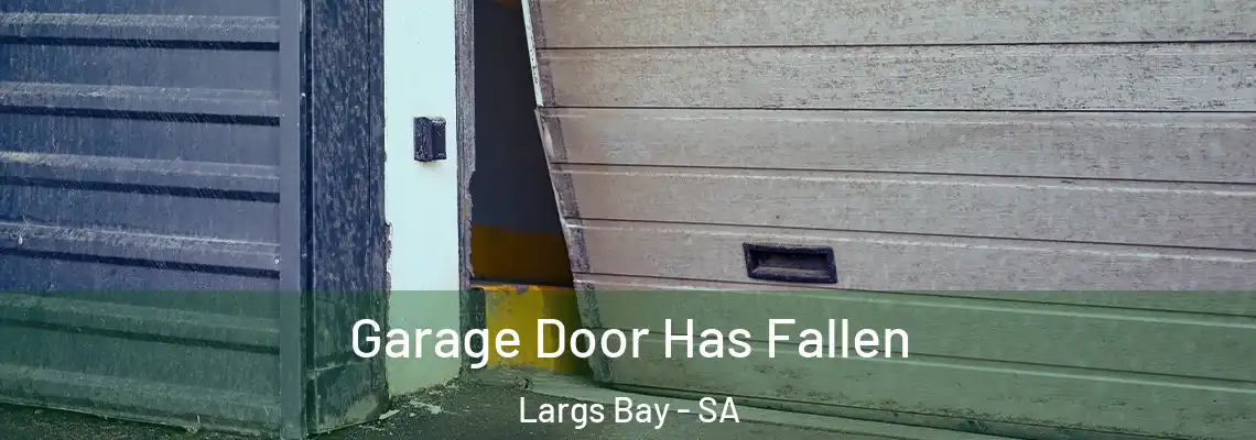 Garage Door Has Fallen Largs Bay - SA