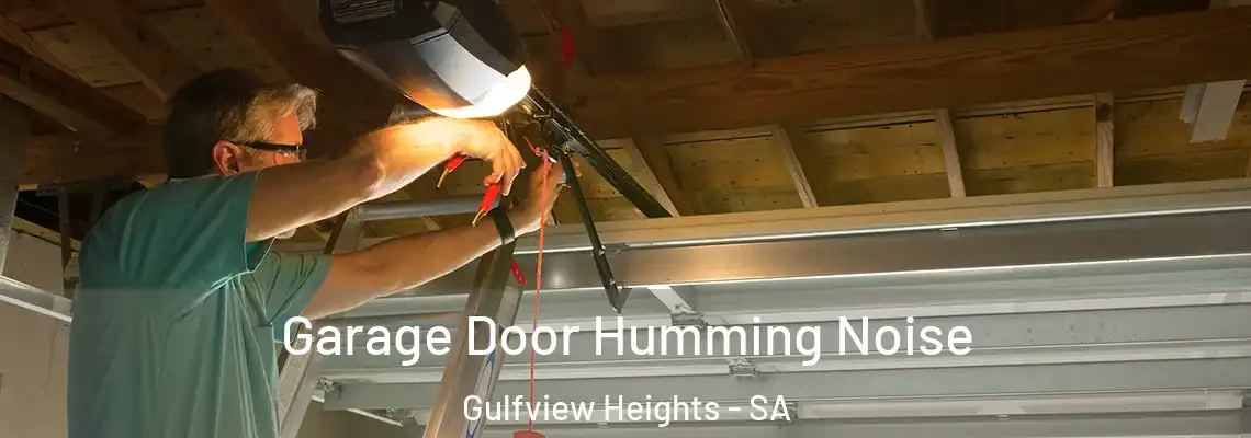  Garage Door Humming Noise Gulfview Heights - SA