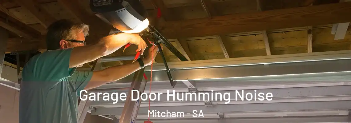  Garage Door Humming Noise Mitcham - SA