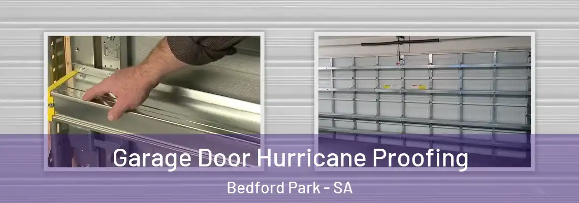  Garage Door Hurricane Proofing Bedford Park - SA