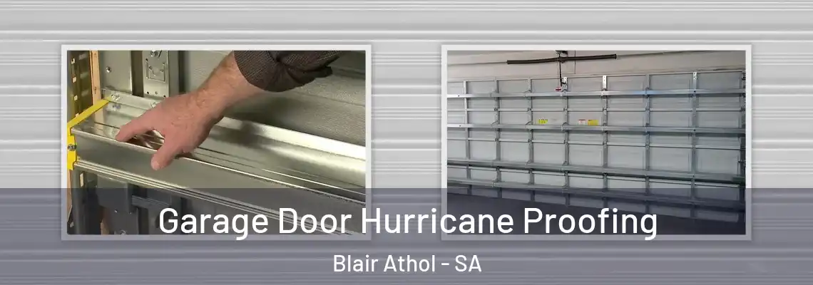Garage Door Hurricane Proofing Blair Athol - SA