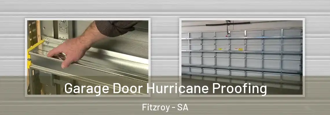  Garage Door Hurricane Proofing Fitzroy - SA