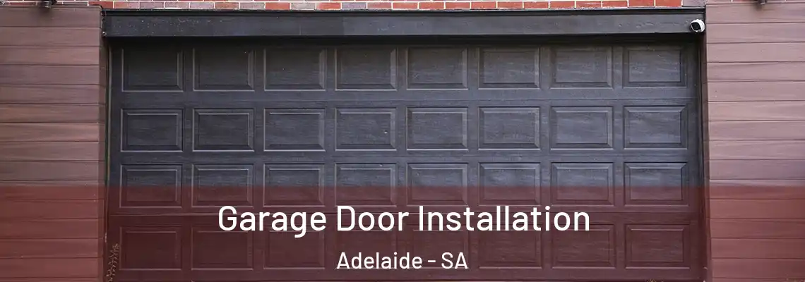 Garage Door Installation Adelaide - SA