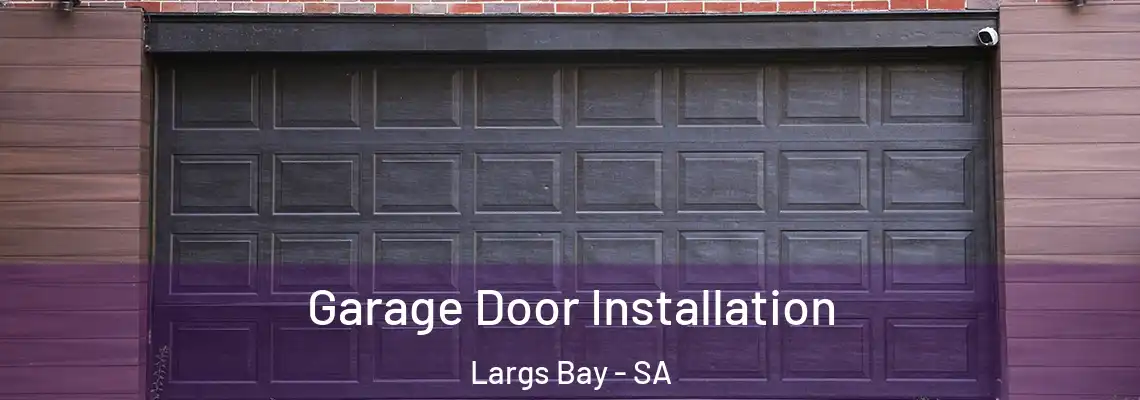  Garage Door Installation Largs Bay - SA
