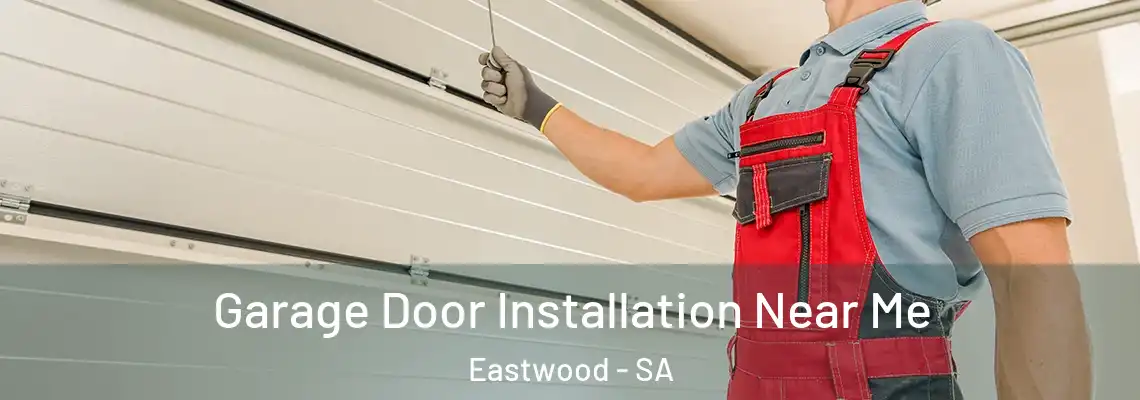  Garage Door Installation Near Me Eastwood - SA