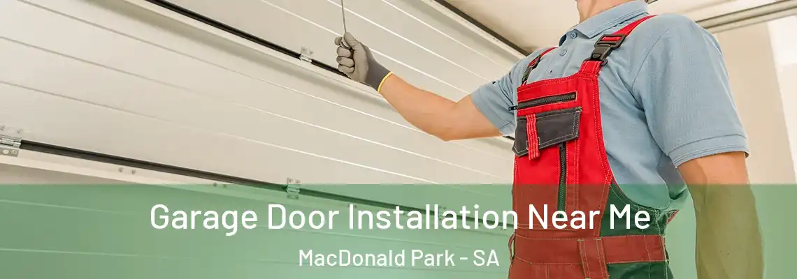  Garage Door Installation Near Me MacDonald Park - SA