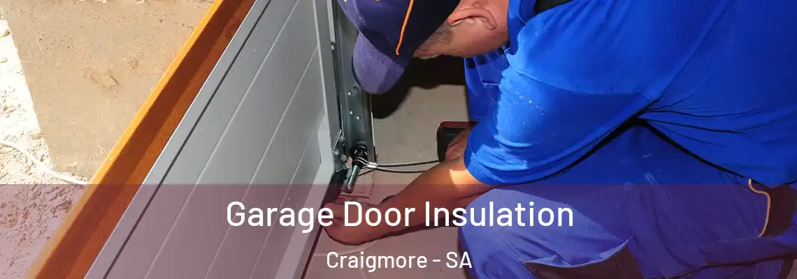  Garage Door Insulation Craigmore - SA