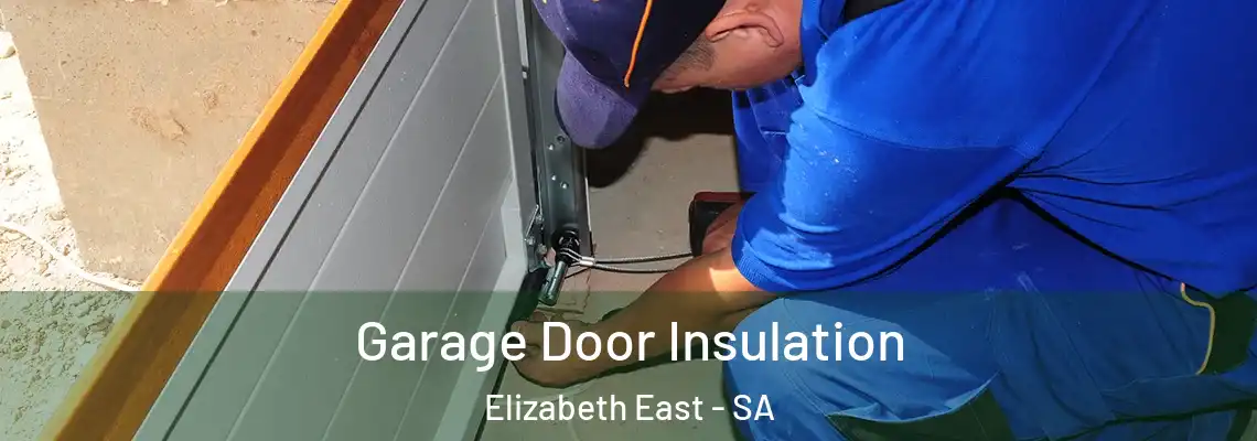  Garage Door Insulation Elizabeth East - SA