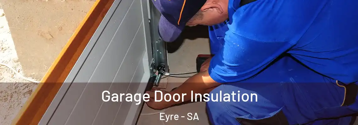  Garage Door Insulation Eyre - SA