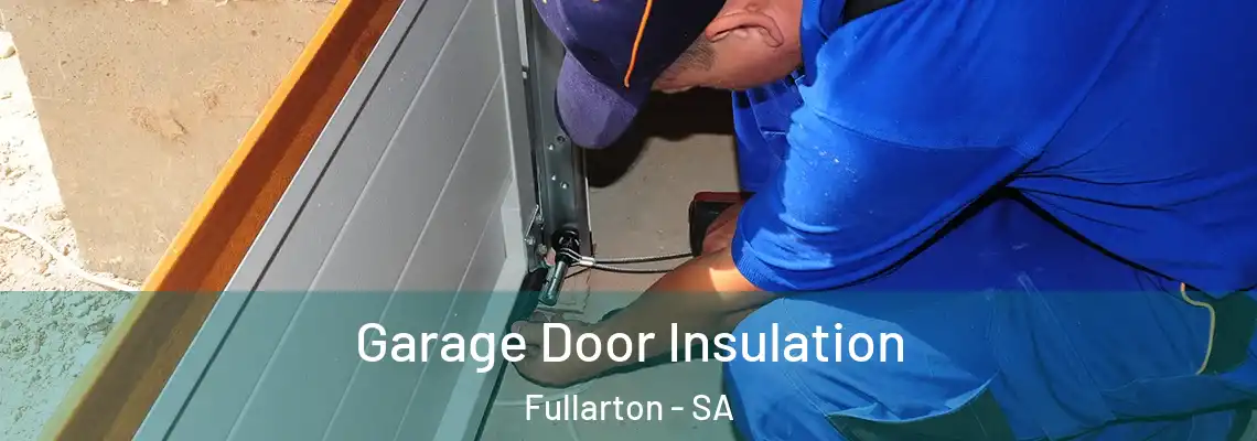  Garage Door Insulation Fullarton - SA