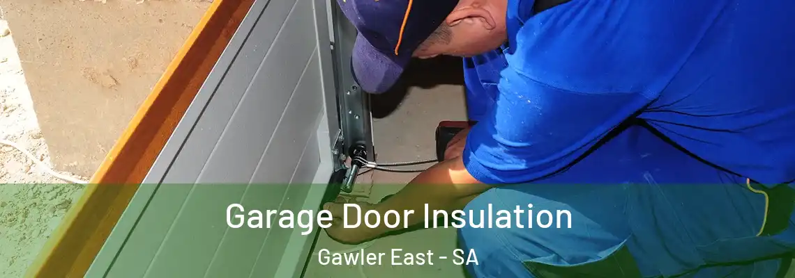  Garage Door Insulation Gawler East - SA