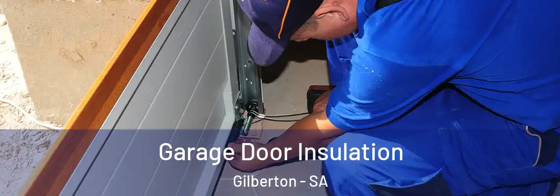  Garage Door Insulation Gilberton - SA