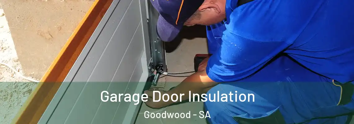  Garage Door Insulation Goodwood - SA