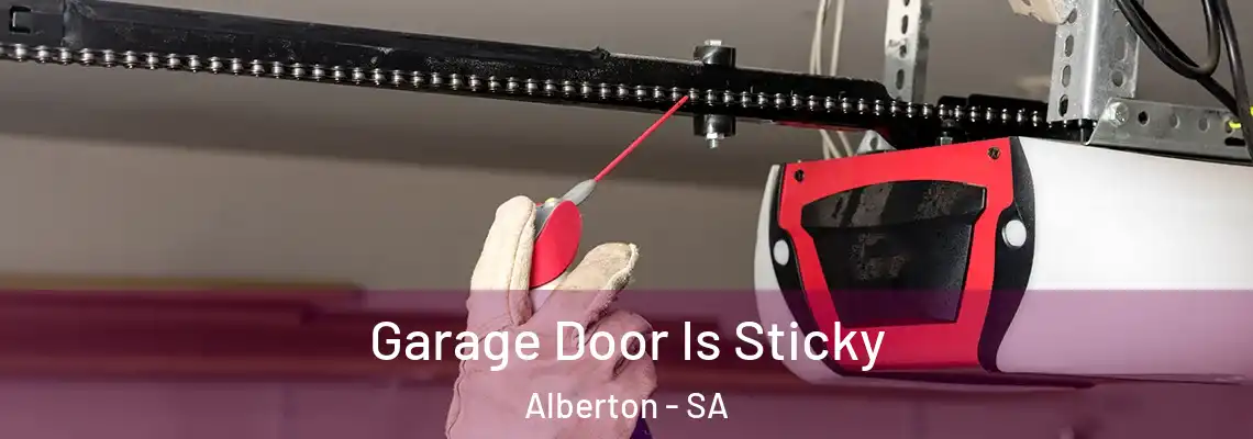  Garage Door Is Sticky Alberton - SA
