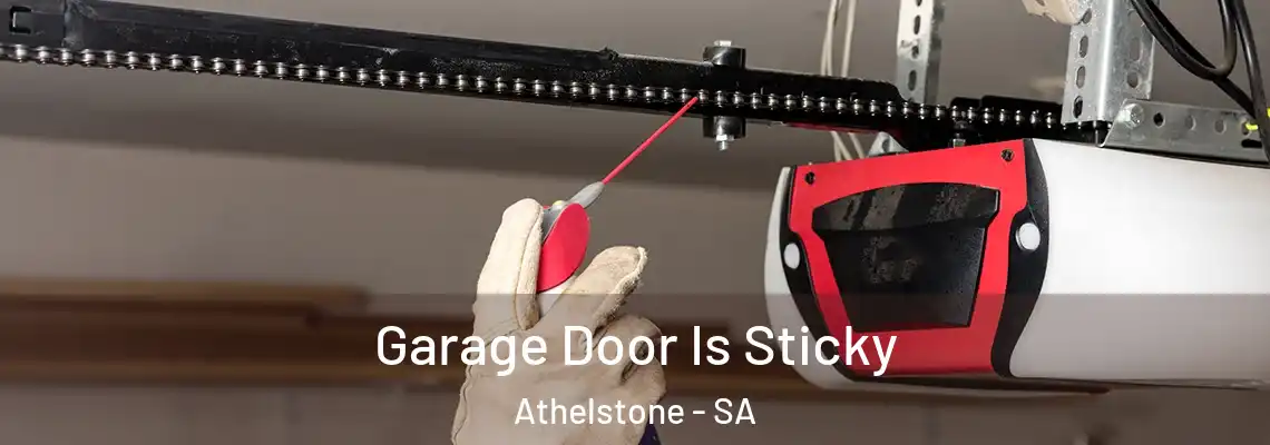 Garage Door Is Sticky Athelstone - SA