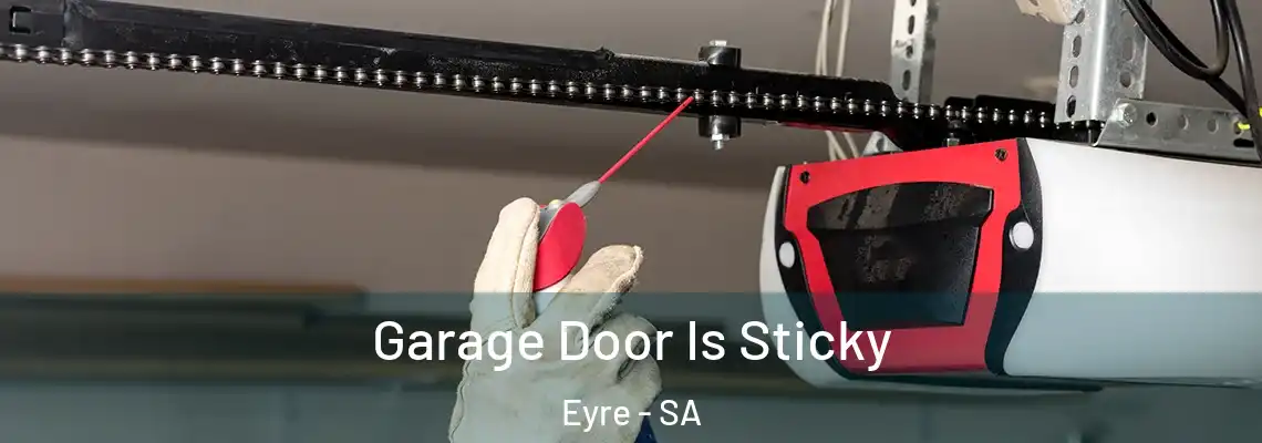  Garage Door Is Sticky Eyre - SA