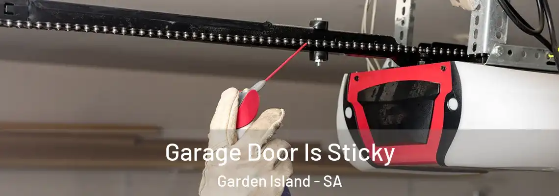  Garage Door Is Sticky Garden Island - SA