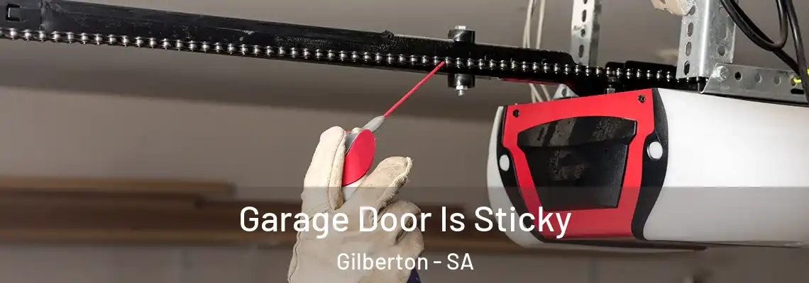  Garage Door Is Sticky Gilberton - SA