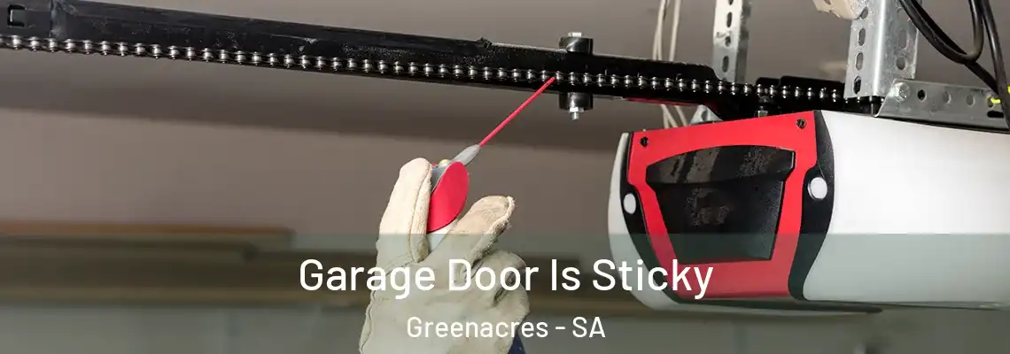  Garage Door Is Sticky Greenacres - SA
