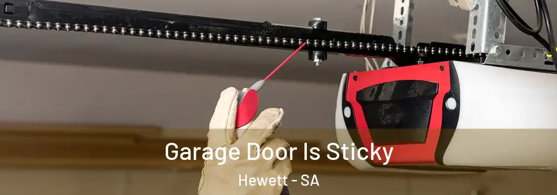 Garage Door Is Sticky Hewett - SA