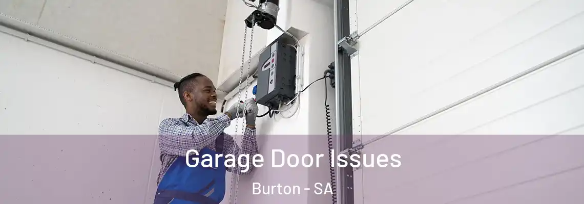 Garage Door Issues Burton - SA