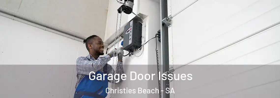  Garage Door Issues Christies Beach - SA