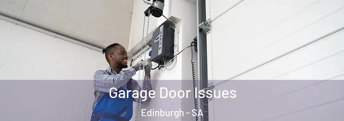  Garage Door Issues Edinburgh - SA