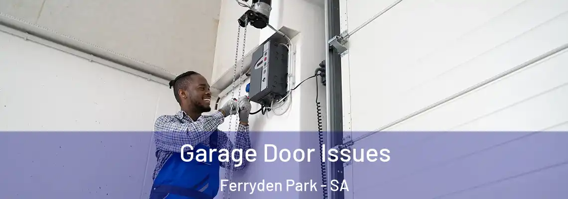 Garage Door Issues Ferryden Park - SA