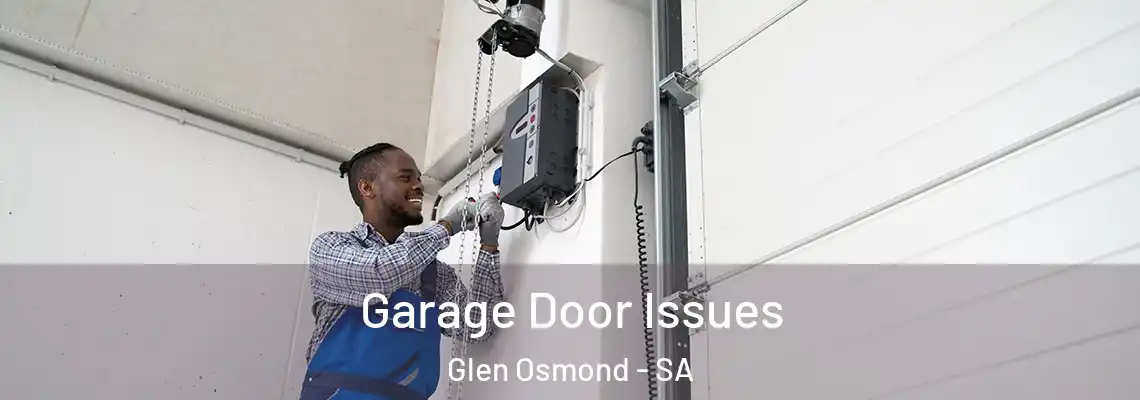  Garage Door Issues Glen Osmond - SA