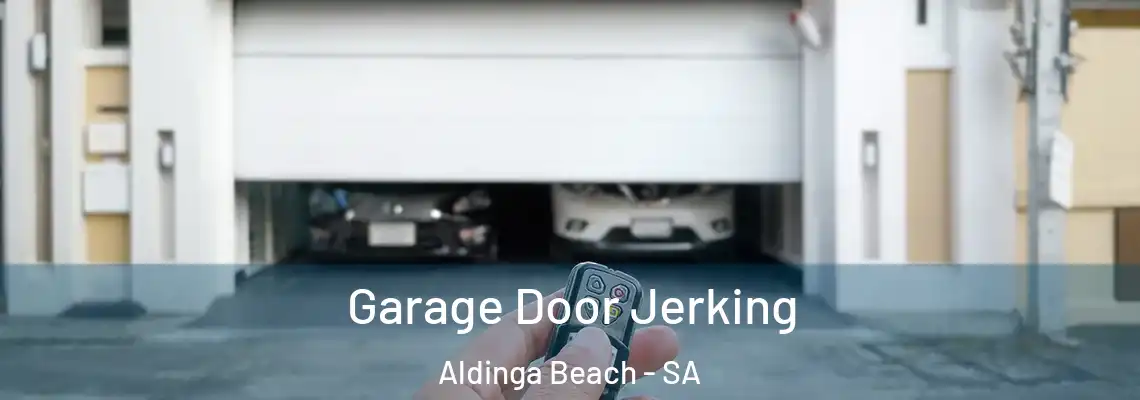  Garage Door Jerking Aldinga Beach - SA