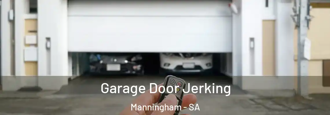  Garage Door Jerking Manningham - SA