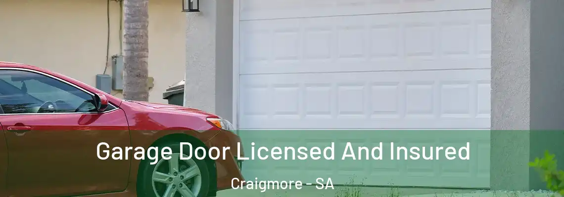  Garage Door Licensed And Insured Craigmore - SA