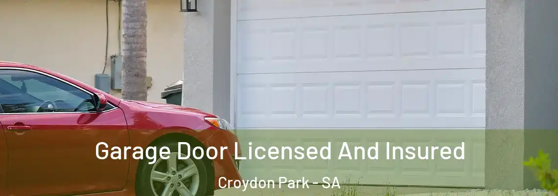  Garage Door Licensed And Insured Croydon Park - SA