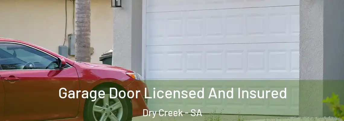  Garage Door Licensed And Insured Dry Creek - SA