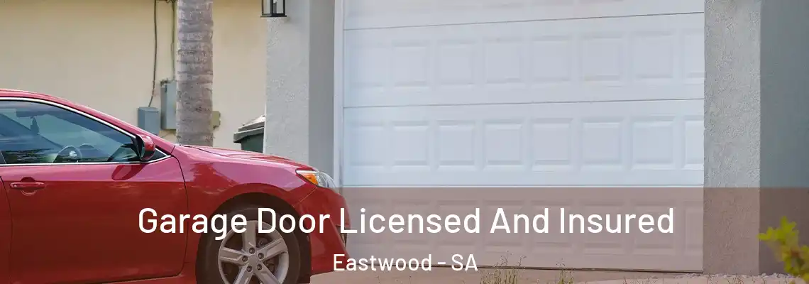  Garage Door Licensed And Insured Eastwood - SA