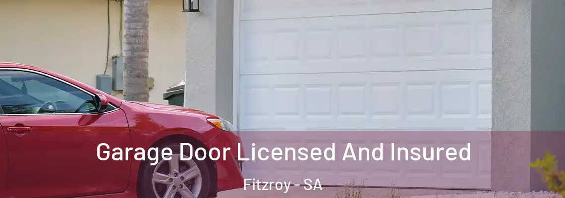  Garage Door Licensed And Insured Fitzroy - SA