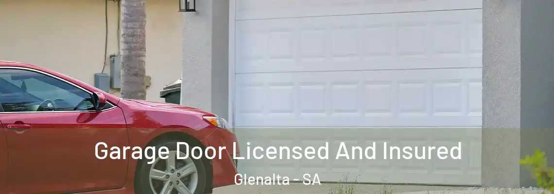  Garage Door Licensed And Insured Glenalta - SA