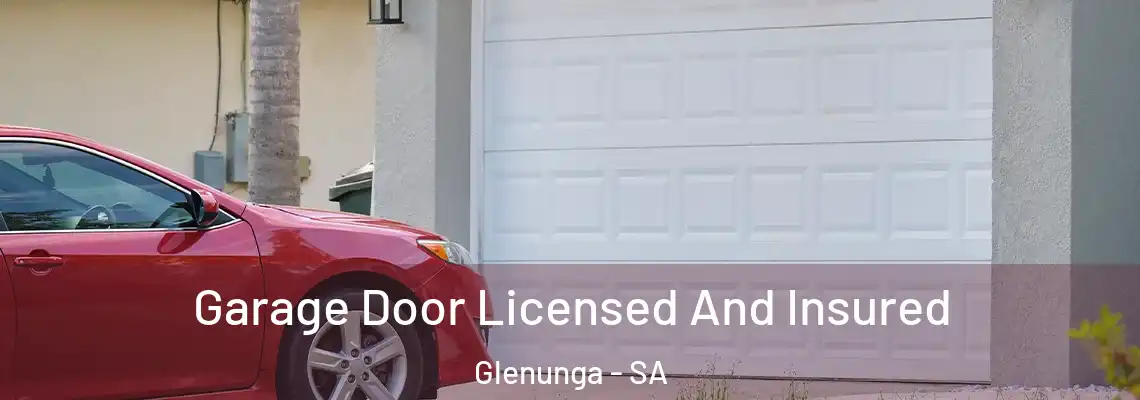  Garage Door Licensed And Insured Glenunga - SA