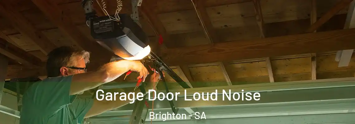  Garage Door Loud Noise Brighton - SA