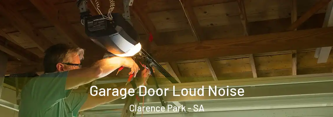  Garage Door Loud Noise Clarence Park - SA