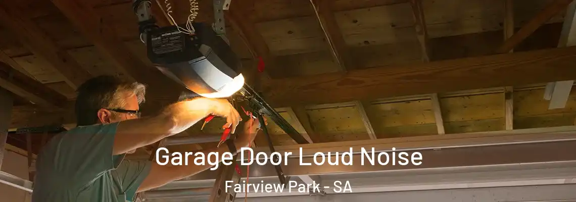  Garage Door Loud Noise Fairview Park - SA