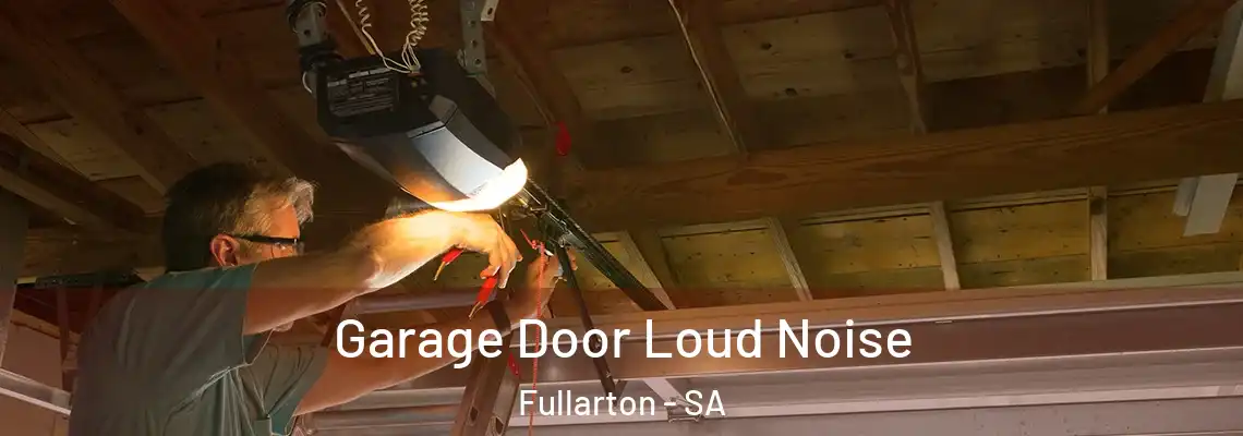  Garage Door Loud Noise Fullarton - SA